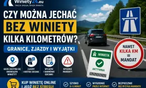 Czy można jechać bez winiety kilka kilometrów? Znak ostrzega: nawet kilka km = mandat. Kup winietę online i jedź bez stresu!