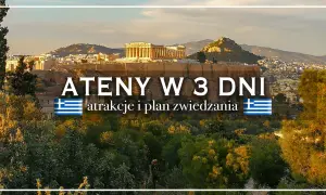 Akropol w Atenach, idealne miejsce na zwiedzanie. Plan na 3 dni w Atenach.