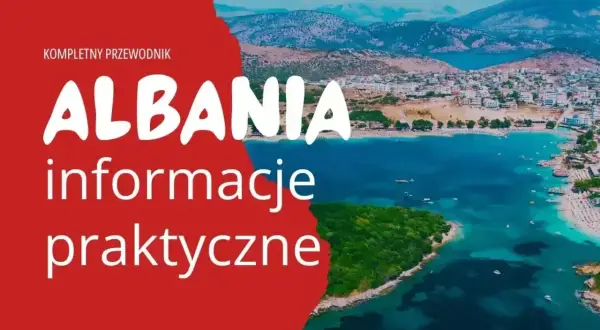 Kompletny przewodnik po Albanii. Czy do Albanii potrzebny jest paszport? Praktyczne informacje o podróży.